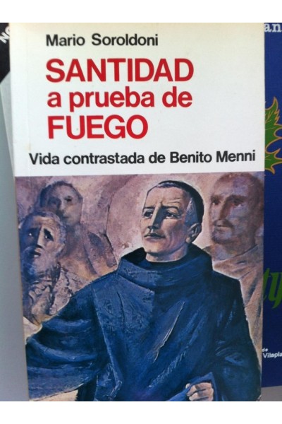 Santidad a Prueba de Fuego. Vida Contrastada de Benito Menni