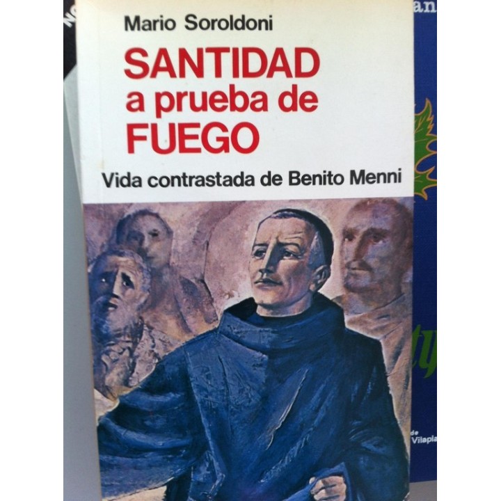 Santidad a Prueba de Fuego. Vida Contrastada de Benito Menni