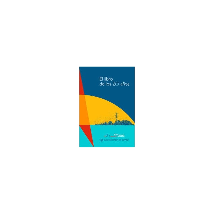 El libro de los 20 años. Red eléctrica de España, 20 Aniversario 1985-2005