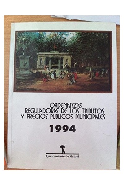 ORDENANZAS REGULADORAS DE LOS TRIBUTOS Y PRECIOS PÚBLICOS MUNICIPALES. 1994