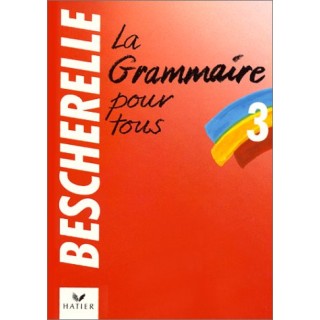 Bescherelle: La Grammaire Pour Tous
