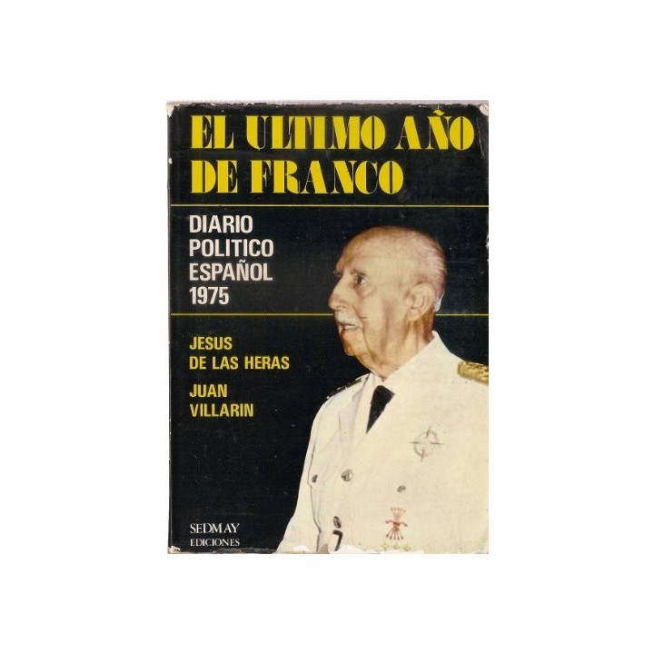 El último año de Franco: diario político español 1975 (Primera edición)
