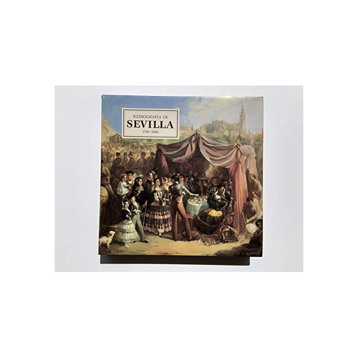 Iconografia De Sevilla 1790-1868