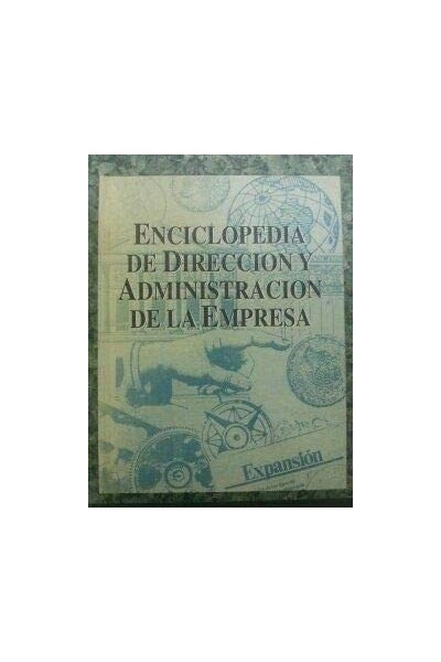 ENCICLOPEDIA DE DIRECCIÓN Y ADMINISTRACIÓN DE LA EMPRESA