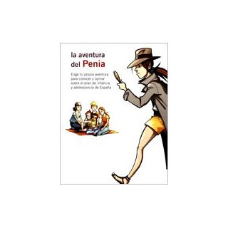 LA AVENTURA DEL PENIA. Elige Tu Propia Aventura Para Conocer y Opinar Sobre el Plan de Infancia y Adolescencia de España