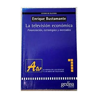 LA TELEVISIÓN ECONÓMICA. Financiación, Estrategias y Mercados