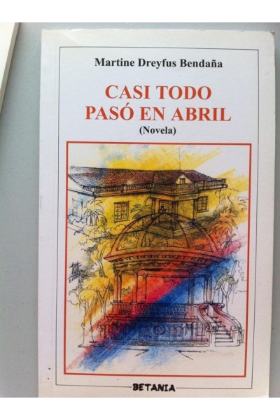 Casi Todo Pasó en Abril