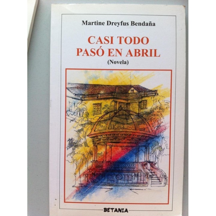 Casi Todo Pasó en Abril