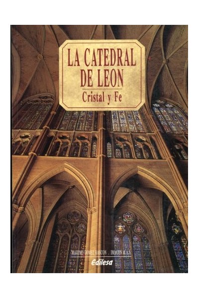 La Catedral de León. Cristal y fe