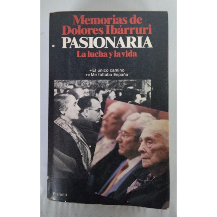 Memorias de Dolores Ibárruri, Pasionaria. La lucha y la vida. El único camino. Me faltaba España (Dedicatoria y firma autógrafa de la autora a poeta con obras publicadas)