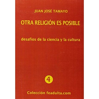Otra religión es posible : desafíos de la ciencia y la cultura (Dedicatoria y firma autógrafa del autor a poeta con obras publicadas)