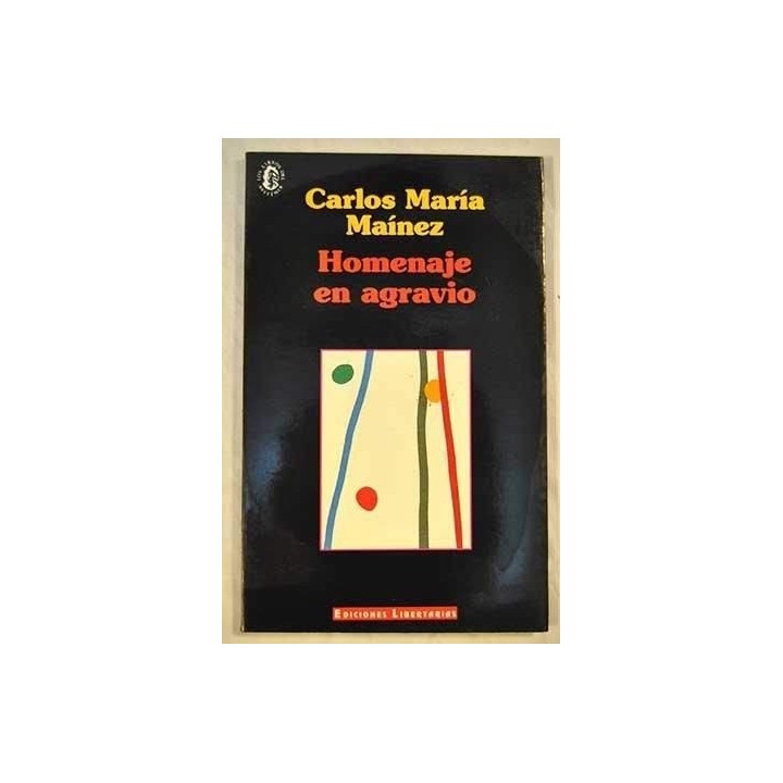 Homenaje En Agravio (Dedicatoria y firma autógrafa del autor a poeta con obras publicadas) PRIMERA EDICION