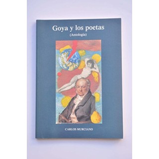 Goya y los poetas (Antología) (Primera edición)