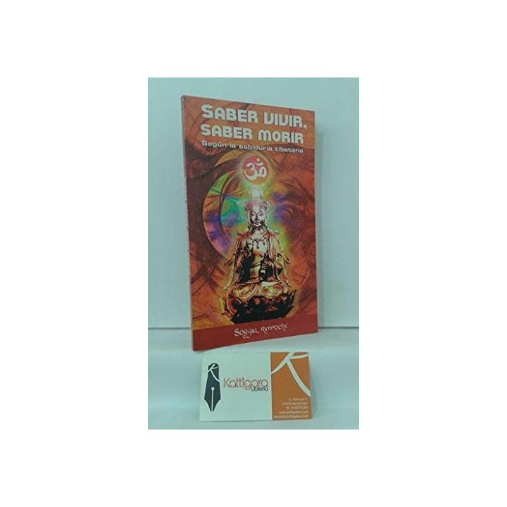 Saber vivir, Saber morir. Según la sabiduría tibetana.