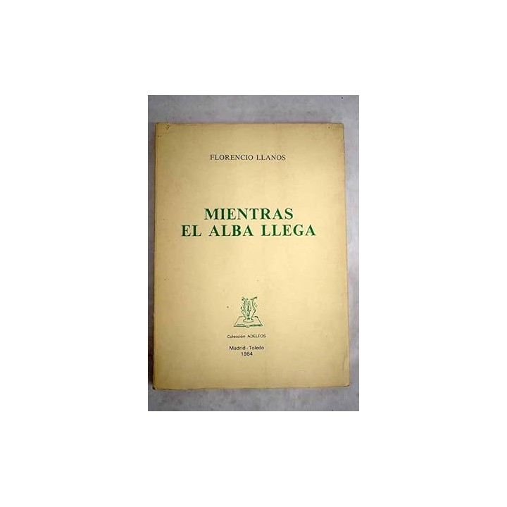 Mientras el alba llega (Primera edición)