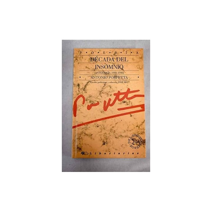 Decada Del Insomnio (Antologia 1980-1990) (Dedicatoria y firma autógrafa de autor a poeta con obras publicadas) PRIMERA EDICION