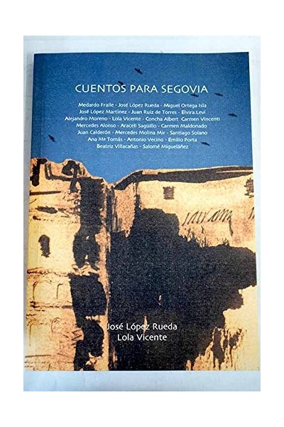 Cuentos Para Segovia (Dedicatoria y firma autógrafa de editores a poeta con obras publicadas) PRIMERA EDICION