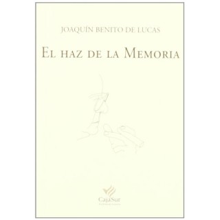 El Haz De La Memoria (Dedicatoria y firma autógrafa de autor a poeta con obras publicadas) PRIMERA EDICION