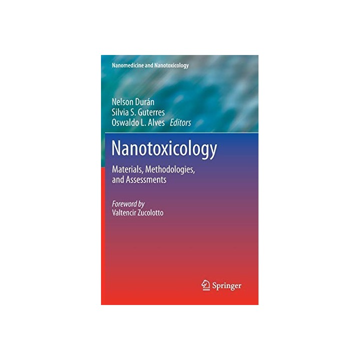 Nanotoxicology: materials, methodologies, and assessments (DEDICATORIA Y FIRMA AUTOGRAFA DEL EDITOR: Osvaldo L. Alves)