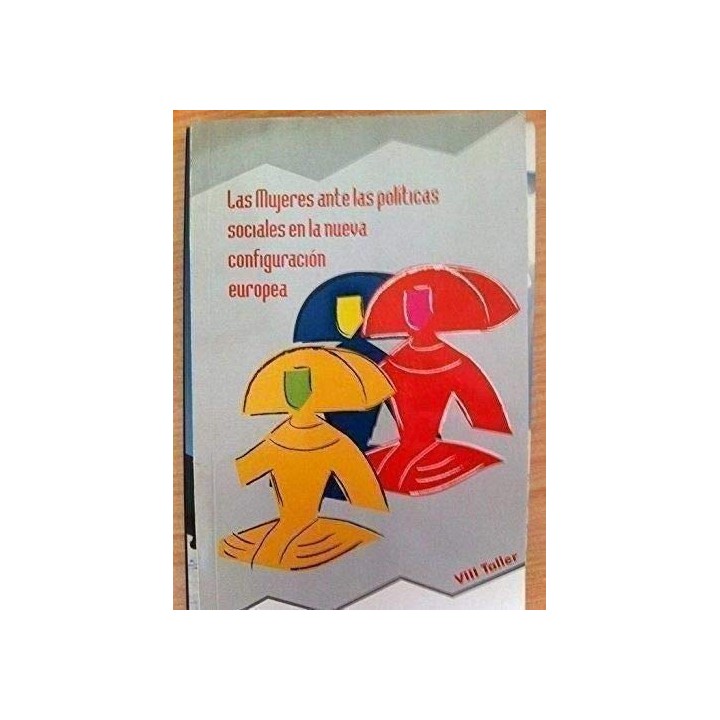 Las Mujeres ante las políticas sociales en la nueva configuración europea