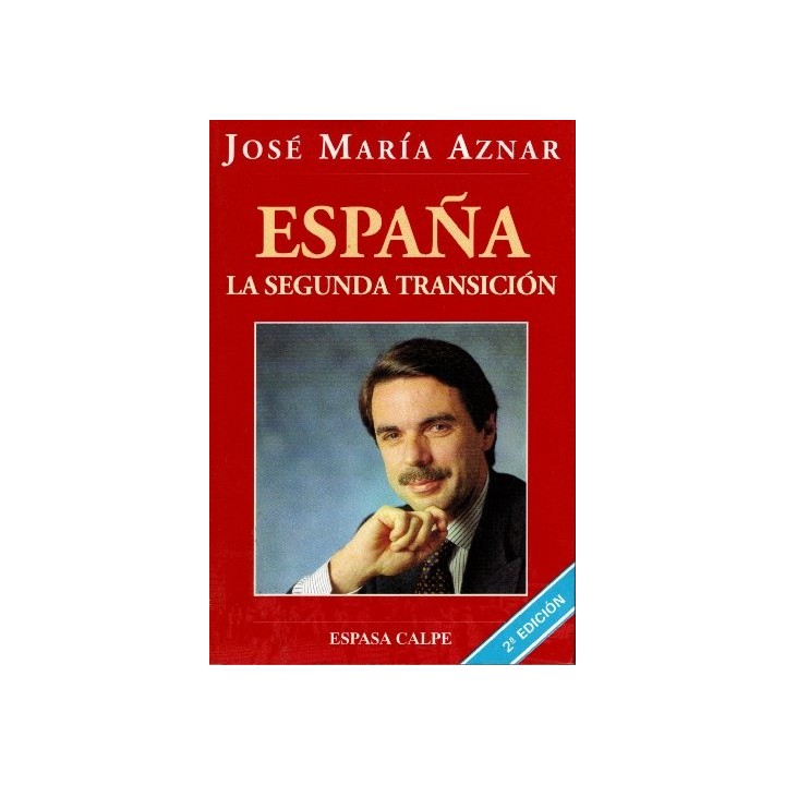 España, La Segunda Transición (DEDICATORIA Y FIRMA AUTOGRAFA DEL AUTOR)