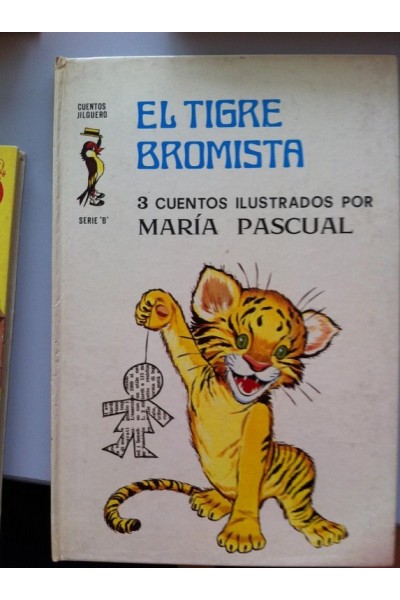 CUENTOS JILGUERO. Serie B: El Tigre Bromista / El Mono Juanito / El Castorcillo Orgulloso