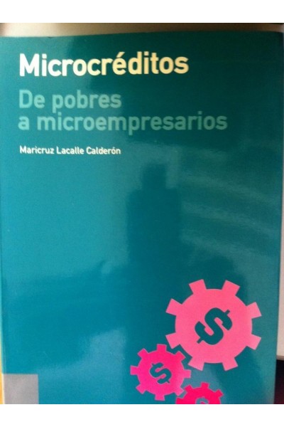 MICROCREDITOS. De pobres a microempresarios