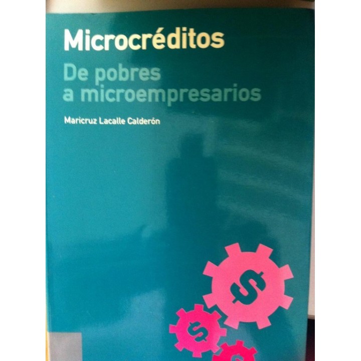 MICROCREDITOS. De pobres a microempresarios