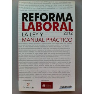 REFORMA LABORAL. LA LEY Y MANUAL PRACTICO 2012.