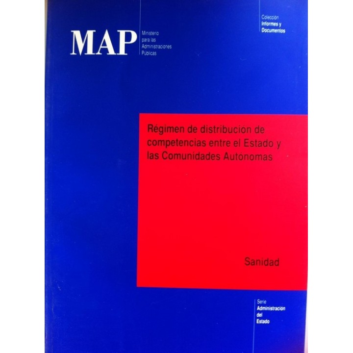 REGIMEN DE DISTRIBUCION DE COMPETENCIAS ENTRE EL ESTADO Y LAS COMUNIDADES AUTONOMAS: Sanidad.