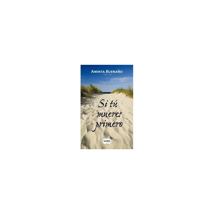 Si Tu Mueres Primero (DEDICATORIA Y FIRMA AUTOGRAFA DE AUTORA) Primera edición