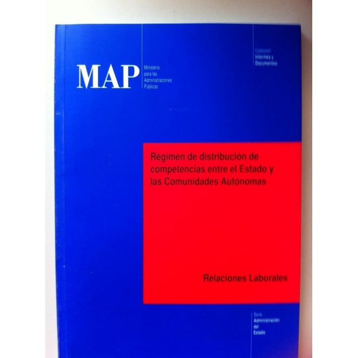 REGIMEN DE DISTRIBUCION DE COMPETENCIAS ENTRE EL ESTADO Y LAS COMUNIDADES AUTONOMAS: Relaciones Laborales.