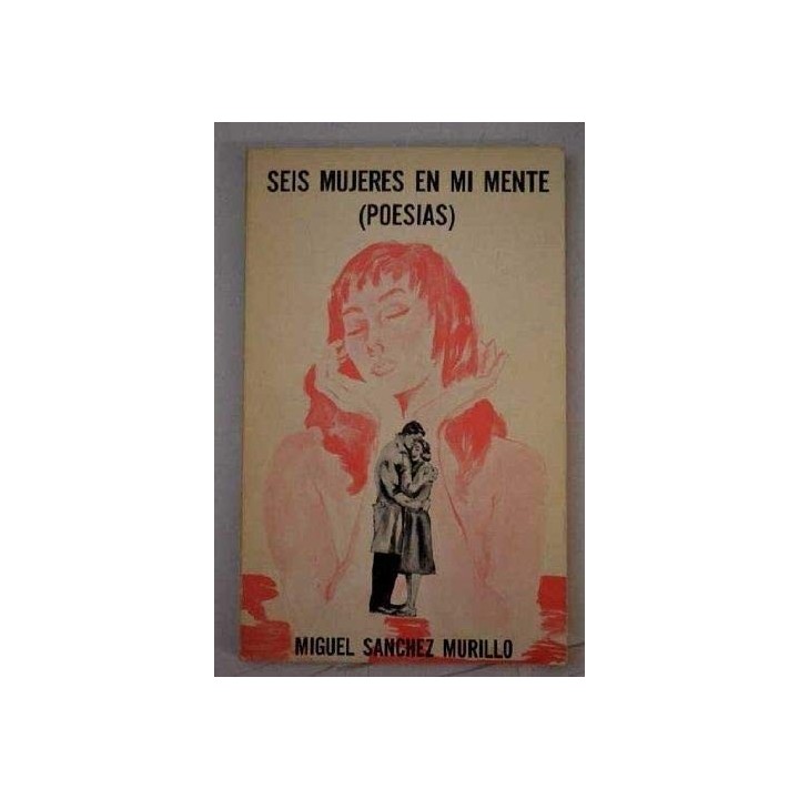 SEIS MUJERES EN MI MENTE (Poesías) (Primera edición)