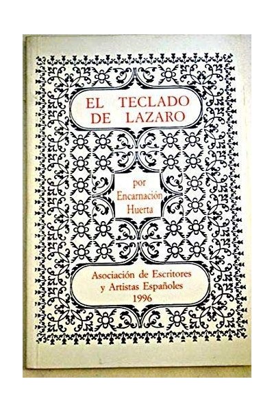 El Teclado De Lazaro (Dedicatoria y firma autógrafa de autor a poeta y crítico literario con obras publicadas) PRIMERA EDICION