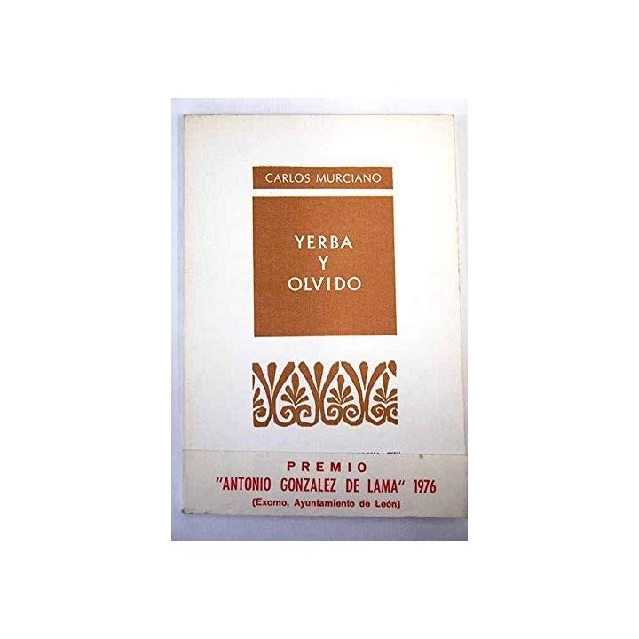 Yerba Y Olvido (Dedicatoria y firma autógrafa de autor a poeta y crítico literario con obras publicadas) PRIMERA EDICION