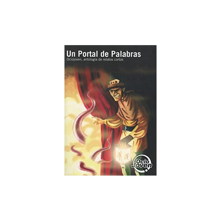 UN PORTAL DE PALABRAS: antología de relatos ociojoven (Primera edición)