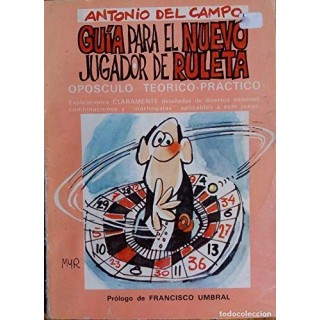 Guía para el nuevo jugador de ruleta. Opúsculo teórico-práctico.