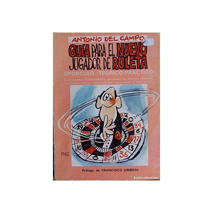 Guía para el nuevo jugador de ruleta. Opúsculo teórico-práctico.