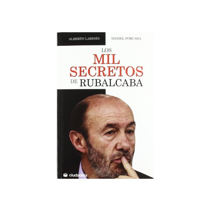 Los Mil Secretos De Rubalcaba (Primera edición)