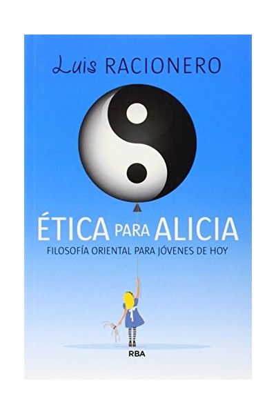 Ética para Alicia: Filosofía oriental para jóvenes de hoy.