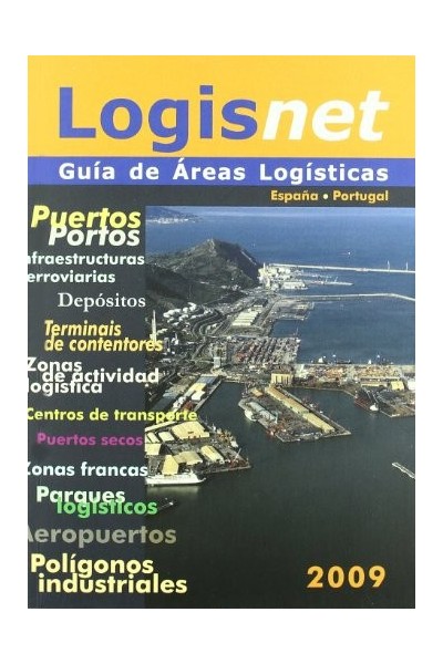 LOGISNET. Guia de Areas Logisticas España-Portugal 2009.