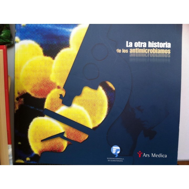 LA OTRA HISTORIA DE LOS ANTIMICROBIAMOS