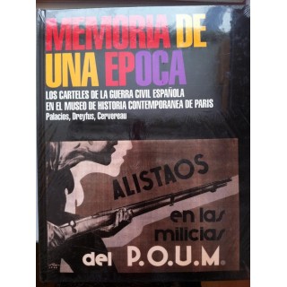 LA GUERRA CIVIL ESPAÑOLA (1936-39). Tomo V: MEMORIA DE UNA EPOCA. Los Carteles de la Guerra Civil Española en el Museo de Historia Contemporánea de París.