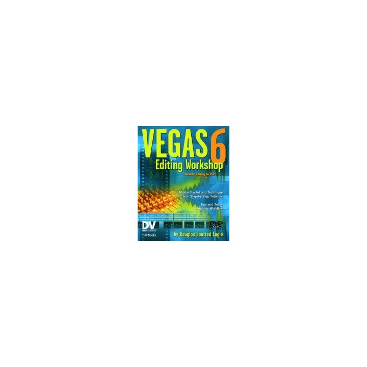 Vegas 6 Editing Workshop: DV Expert Series  (DVD INCLUDED)