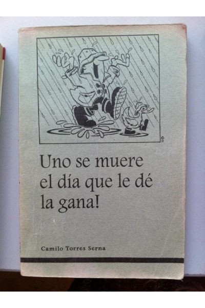 Uno se muere el día que le dé la gana