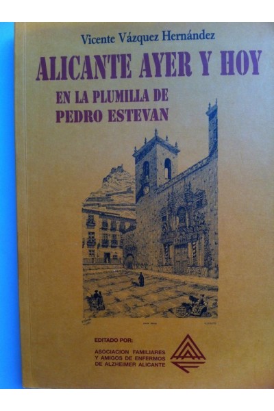Alicante ayer y hoy en la plumilla de Pedro Estevan.