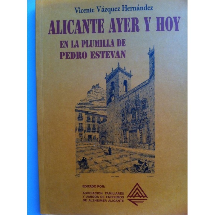 Alicante ayer y hoy en la plumilla de Pedro Estevan.