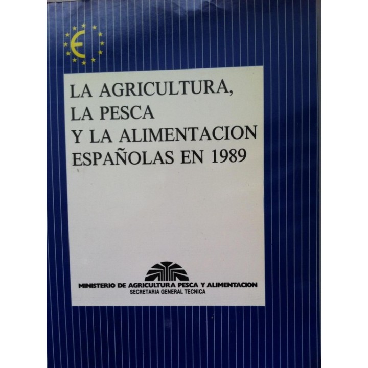 La agricultura, la pesca y la alimentacion españolas en 1989.