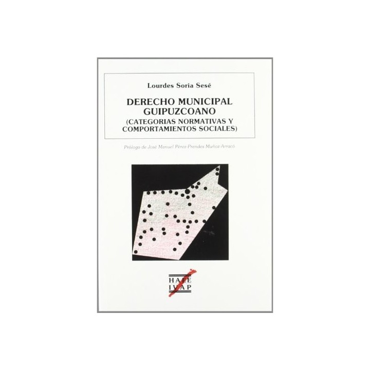 Derecho municipal guipuzcoano. (Categorías normativas y comportamientos sociales)