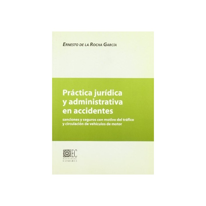 Practica juridica administrativa en accidentes Sanciones Y Seguros Con Motivo Del Tra?fico Y Circulacio?n De Vehi?culos De Motor